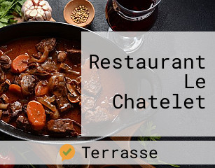 Restaurant Le Chatelet