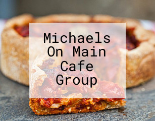 Michaels On Main Cafe Group