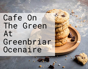 Cafe On The Green At Greenbriar Ocenaire