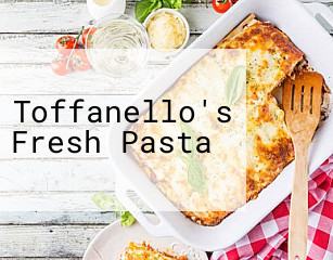 Toffanello's Fresh Pasta