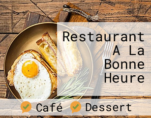 Restaurant A La Bonne Heure