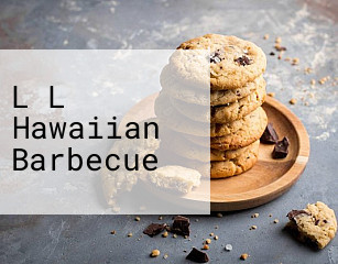 L L Hawaiian Barbecue