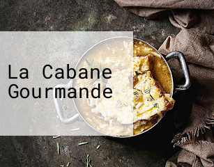 La Cabane Gourmande