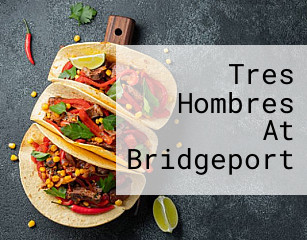 Tres Hombres At Bridgeport