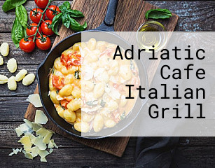 Adriatic Cafe Italian Grill