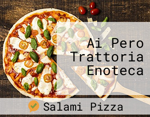 Ai Pero Trattoria Enoteca