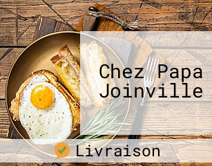 Chez Papa Joinville