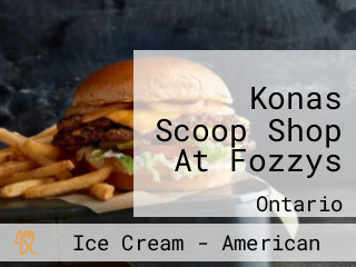 Konas Scoop Shop At Fozzys