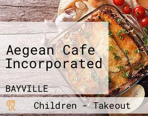 Aegean Cafe Incorporated