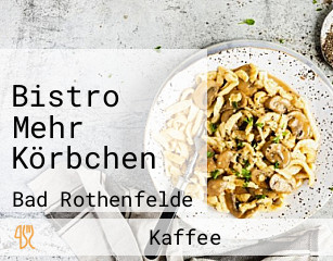 Bistro Mehr Körbchen