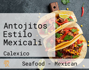 Antojitos Estilo Mexicali