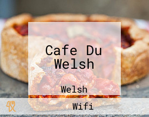 Cafe Du Welsh