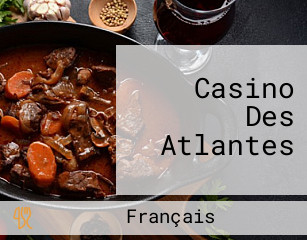 Casino Des Atlantes