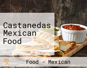 Castanedas Mexican Food