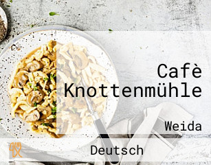 Cafè Knottenmühle