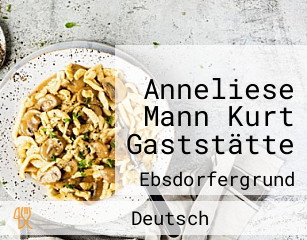 Anneliese Mann Kurt Gaststätte