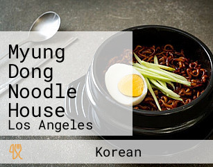 Myung Dong Noodle House