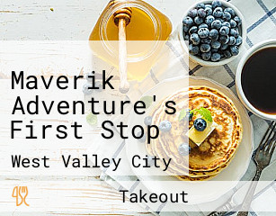 Maverik Adventure's First Stop