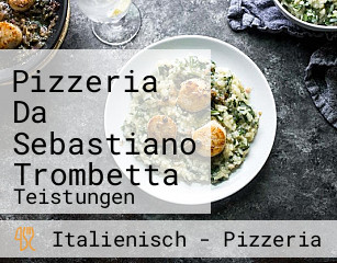 Pizzeria Da Sebastiano Trombetta