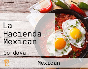 La Hacienda Mexican