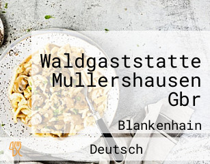 Waldgaststatte Mullershausen Gbr