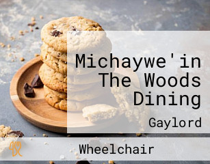 Michaywe'in The Woods Dining