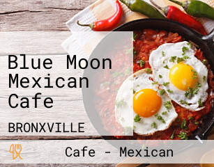 Blue Moon Mexican Cafe