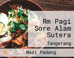 Rm Pagi Sore Alam Sutera