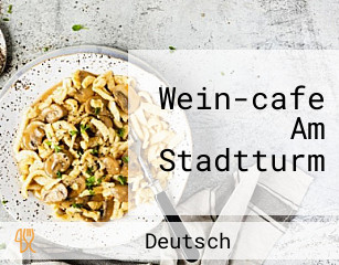 Wein-cafe Am Stadtturm