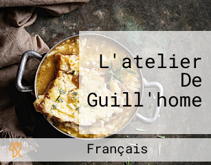 L'atelier De Guill'home