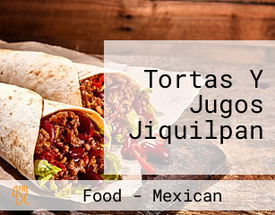 Tortas Y Jugos Jiquilpan