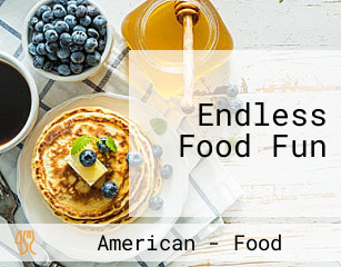 Endless Food Fun