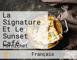 La Signature Et Le Sunset Café