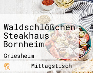 Waldschlößchen Steakhaus Bornheim