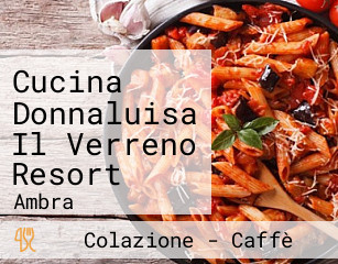 Cucina Donnaluisa Il Verreno Resort