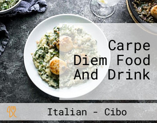 Carpe Diem Food And Drink