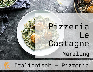 Pizzeria Le Castagne