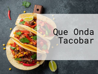 Que Onda Tacobar