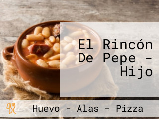 El Rincón De Pepe - Hijo