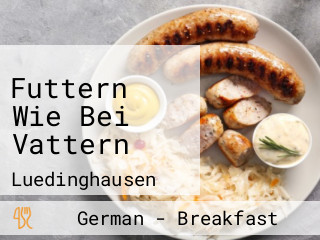 Futtern Wie Bei Vattern