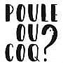 Poule Ou Coq?