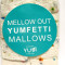 Mallow Out Yumfetti Mallows